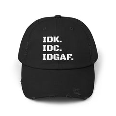 Funny Acronym distressed cap, IDK I Don't Know, IDC I Don't Care, IDGAF I Don't Give A Fu-k