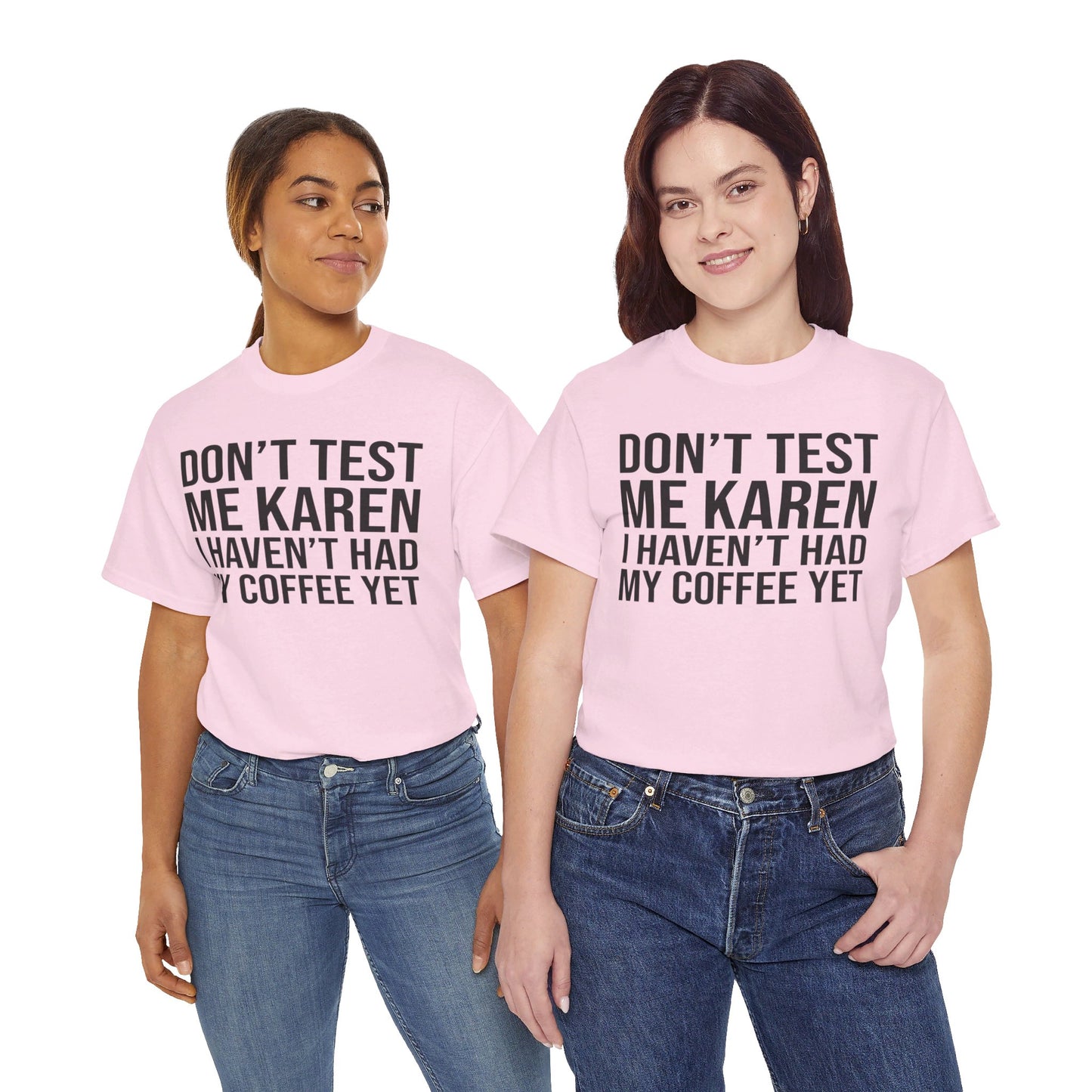 BOLD Don't Test Me Karen - Unisex Heavy Cotton Tee