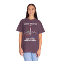 What Part of an EKG Wave Form Don't You Understand, Comfort Colors Unisex Garment-Dyed T-shirt