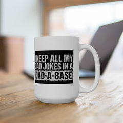 DAD A BASE, Funny Graphic Ceramic Mug, (11oz, 15oz)