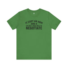 It Cost An Arm And A Leg - Unisex Jersey Short Sleeve Tee | Amputee Awareness,Limb Awareness,Leg Amputee,Gift For Him,Gift For Her,Fun Gift
