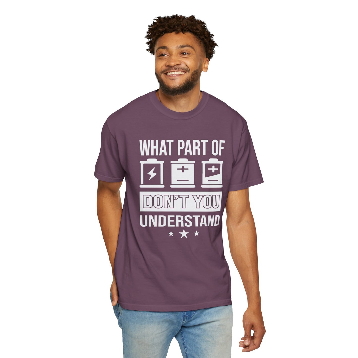 What Part of Battery Cells Don't You Understand, Comfort Colors Unisex Garment-Dyed T-shirt