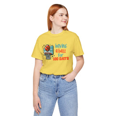 100 Days of School Having A Ball Unisex Tee