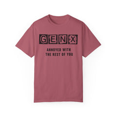 Unisex Garment-Dyed T-Shirt - 'GenX Annoyed with the Rest of You'