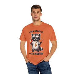 Even Baddies Get Saddies, Raccoon Comfort Colors Shirt