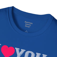 Valentines Day - European Printed Unisex Softstyle T-Shirt, I Love You Shirt,Romantic gift, gift for her, gift for him, couples t-shirt,Love