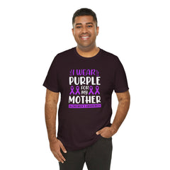 I Wear PURPLE For My Mother, Unisex Short Sleeve Tee