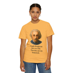 Albert Einstein 'My Hair Was Wild' T-Shirt