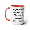 Caffeine And Connection - 15 oz Accent Mug