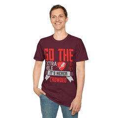 Go The Extra Mile Its Never Crowded Unisex Softstyle T-Shirt
