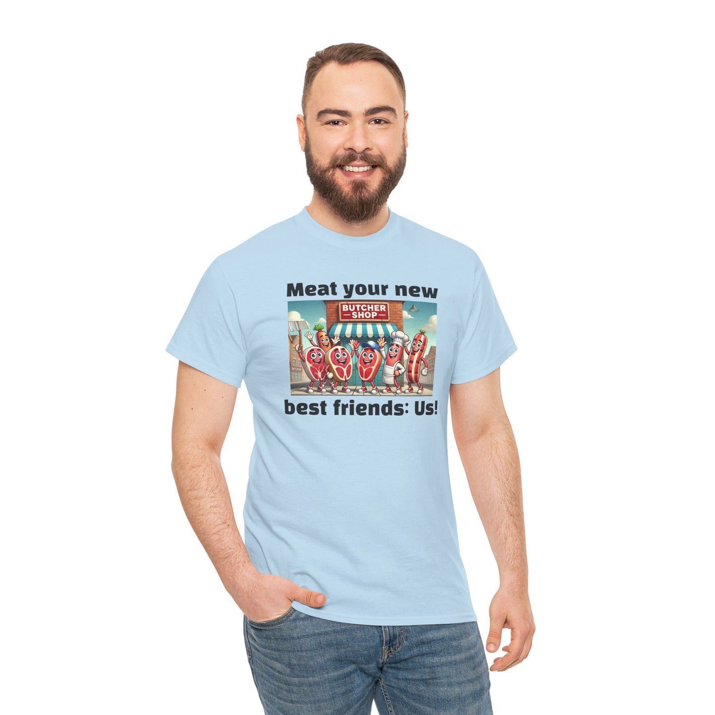 Butcher Meat your new best friends: us! - Graphic Unisex Tee