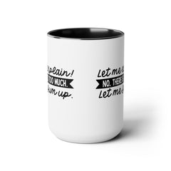 Let me explain. No, There is too much. Let me sum up. / Inigo Montoya  Quote / Princess Bride / 80s Movies / Two-Tone Coffee Mug 15 oz.