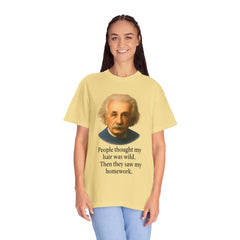 Albert Einstein 'My Hair Was Wild' T-Shirt