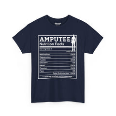 Womans Arm AMPUTEE Nutrition Facts / Unisex Heavy Cotton Tee / I Lost My Arm But Not My Courage / Motivation / Heart / Hustle / Passion