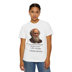 Darwin Coffee Funny T-Shirt — "Survival of the Fittest? I Barely Survive Coffee Shortages."