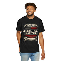 Since This Morning T-Shirt - "America's #1 Source for Geopolitical Analysis"