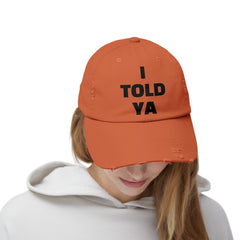I TOLD YA Distressed Cap: Unique Movie Lover Gift, Pop Culture Accessory