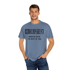 Unisex Garment-Dyed T-Shirt - 'GenX Annoyed with the Rest of You'