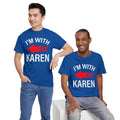 I'm With Karen Pointing Arrow - Unisex Heavy Cotton Tee