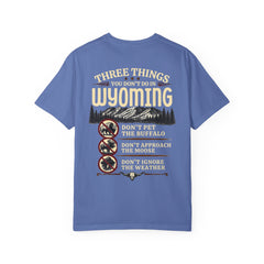 Wyoming Funny Roadtrip T-Shirt — "Three Things You Don’t Do in Wyoming" Adventure Tee