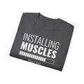 Installing Muscles Please wait, Graphic Unisex Ultra Cotton Tee