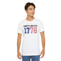 Party Like Its 1776, Graphic Unisex Jersey Short Sleeve Tee