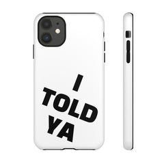 I TOLD YA movie tough case, gift for her, gift for him, movie lover gift, film buff cell case, cinema fan phone case, pop culture cell case
