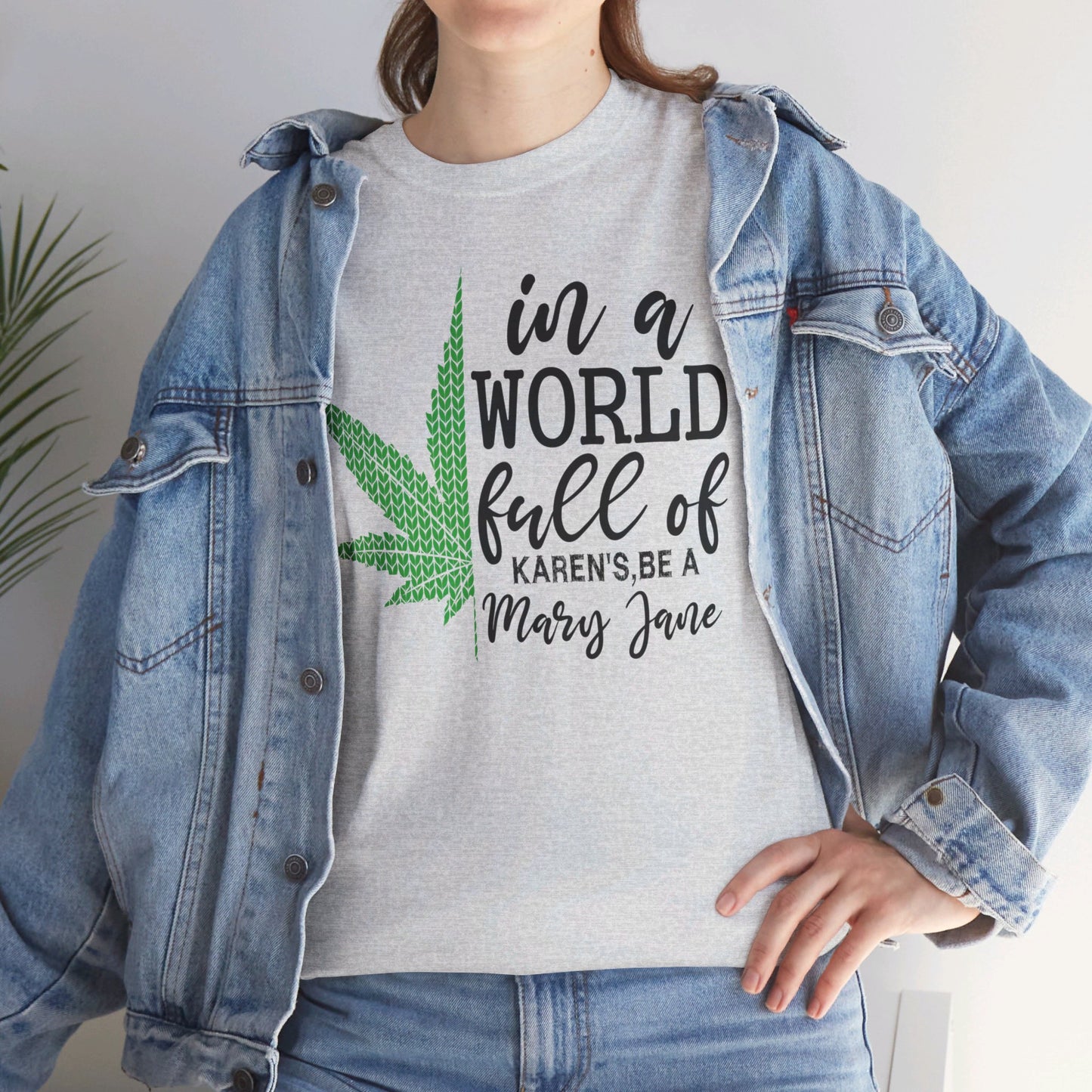 Don't Be A Karen Be A Mary Jane  - Unisex Heavy Cotton Tee