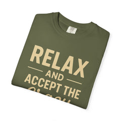 Relax and Accept the Crazy Unisex Garment-Dyed T-Shirt, Funny Tee, Casual Wear, Gift Idea, Relaxation Shirt, Summer Fashion