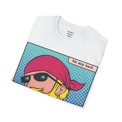 NO WAY BACK  Sunglass Wearin Pop Art Dude Unisex Softstyle T Shirt