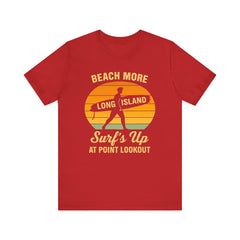 Point Lookout Beach Vibes Unisex Tee - Surf's Up Long Island | Summer Shirt