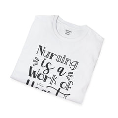 Nursing Is A Work Of Heart - Unisex Softstyle T-Shirt | Nurse Awareness,Medical Wear,Gift For Him,Scrubs Lover,Hospital Staff,Gift For Her,