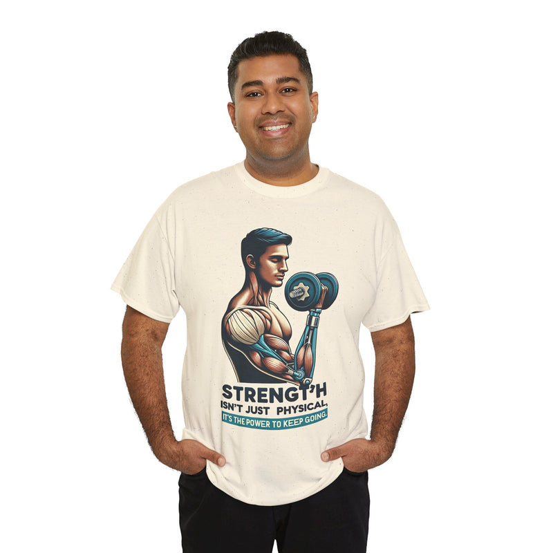 Atm Amputee Strength Isn't Just Physical  - Unisex Heavy Cotton Tee
