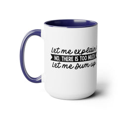 Let me explain. No, There is too much. Let me sum up. / Inigo Montoya  Quote / Princess Bride / 80s Movies / Two-Tone Coffee Mug 15 oz.