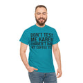 BOLD Don't Test Me Karen - Unisex Heavy Cotton Tee