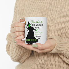 Wicked Without My Coffee Ceramic Mug – Funny Witch Coffee or Tea  Cup (11oz/15oz)