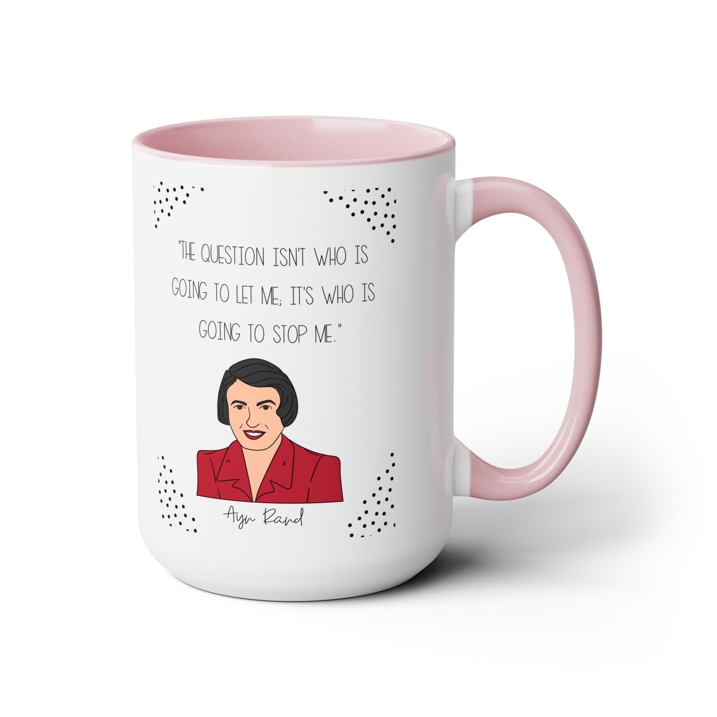 Ayn Rand Quote Mug,Famous Author Mug,inspirational mug,Woman literary gift,history buff cup,teacher mug idea,Gift for reader,famous quote