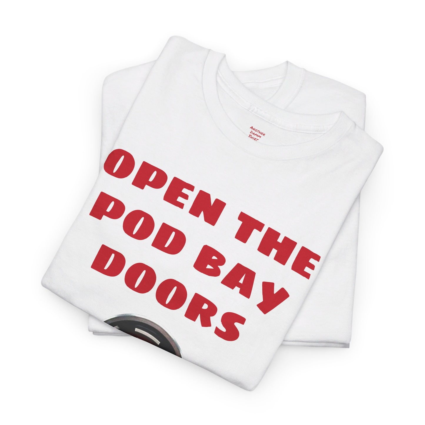 Open The Pod Bay Doors HAL, Graphic Unisex Heavy Cotton Tee