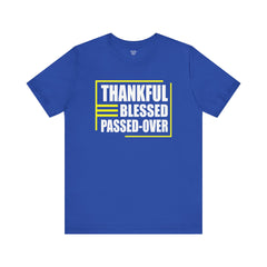 Thankful Blessed Passed Over Quote T-Shirt