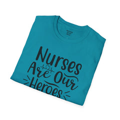 Nurses Are Our Heroes - Unisex Softstyle T-Shirt | Nurse Awareness,Medical Wear,Gift For Her,Scrubs Lover,Hospital Staff,Registered Nurse,RN