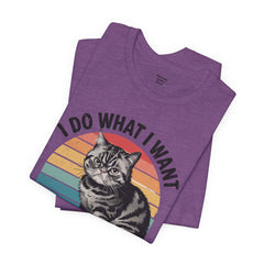 I Do What I Want Cat Quote - Graphic Unisex Jersey Short Sleeve Tee