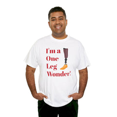 I'm A One Leg Wonder - Unisex Garment-Dyed T-shirt