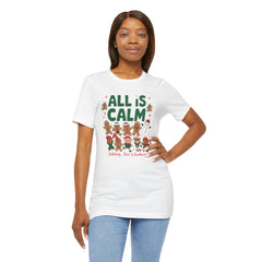 All Is Calm — Funny Gingerbread & Snowman Christmas T‑Shirt (Kidding, This Is Kindergarten)