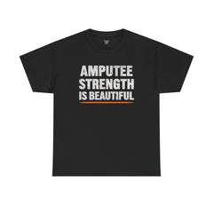 Unisex Heavy Cotton Tee - 'Amputee Strength is Beautiful' Statement Tee