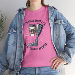 Amputee Coffee Humor - Unisex Heavy Cotton Tee