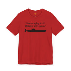 Hunt For Red October Funny Unisex T Shirt,Sean Connery,Submariner Gift,Captain Ramius quote,Captain Vasili Borodin,Submarine Movie,Fan Gift,