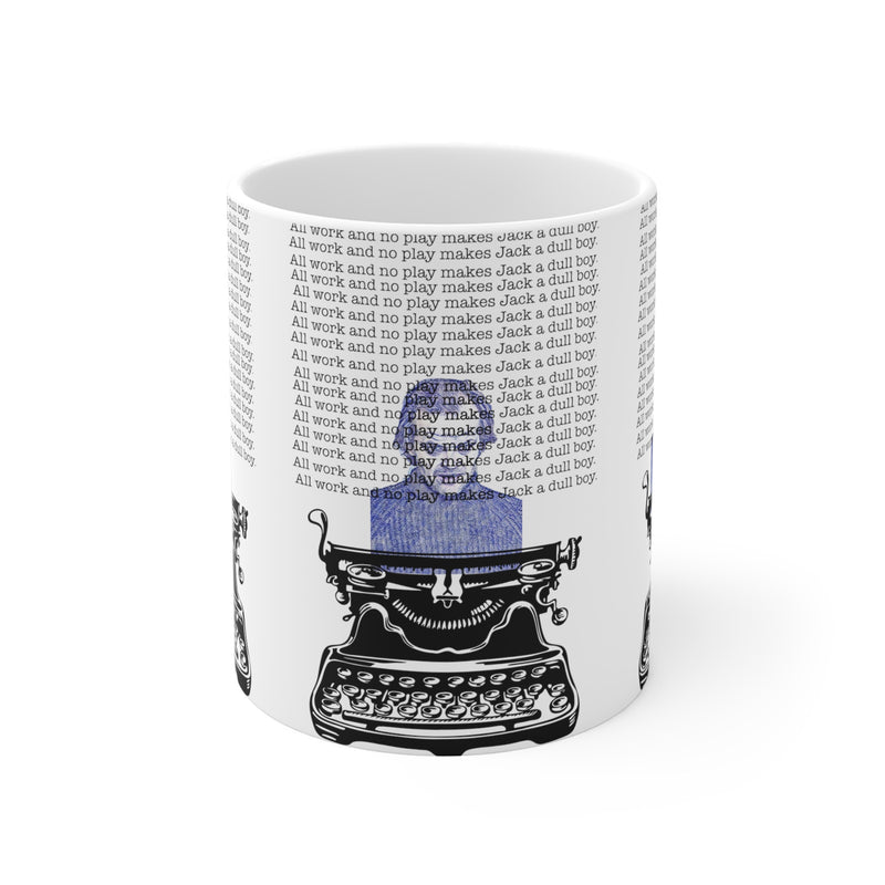 The Shining Movie Quote - Ceramic Mug (11oz\15oz\20oz) | Jack Torrance Quote,Fan Movie Gift,Stephen King Movie Fan,Gift For Him,Gift For Her