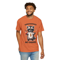 Even Baddies Get Saddies, Raccoon Comfort Colors Shirt
