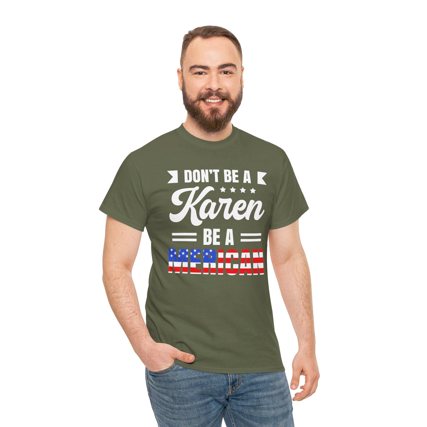 Don't Be A Karen Be Merican - Unisex Heavy Cotton Tee