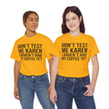 BOLD Don't Test Me Karen - Unisex Heavy Cotton Tee